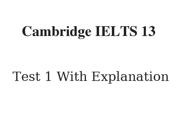 Update 2024) Cambridge IELTS 13 Reading Test 1 Answers - Free Lesson