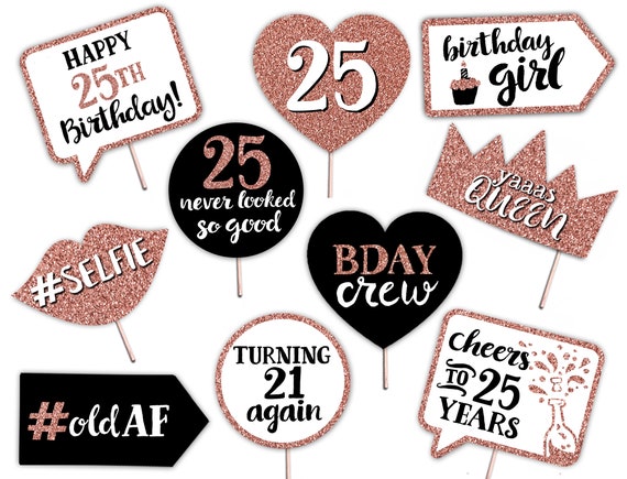 25th Birthday Printable Photo Booth Props - Rose Gold Black and White - 10  Signs - Twenty Five Party Decorations