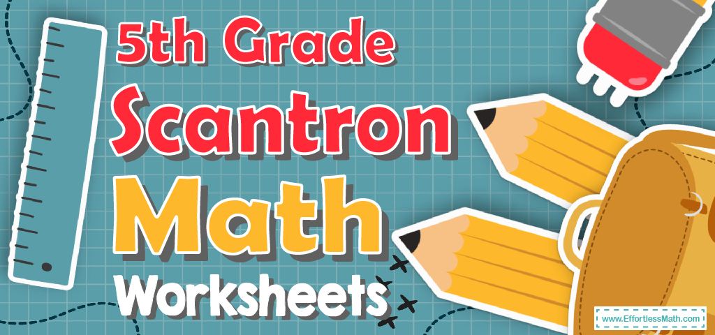 5th Grade Scantron Math Worksheets: FREE &  Printable - Effortless ...