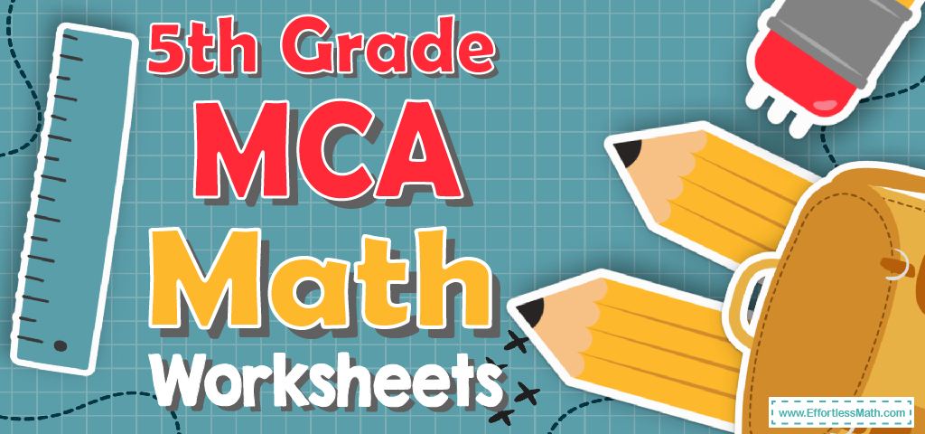 5th Grade MCA Math Worksheets: FREE &  Printable - Effortless Math ...