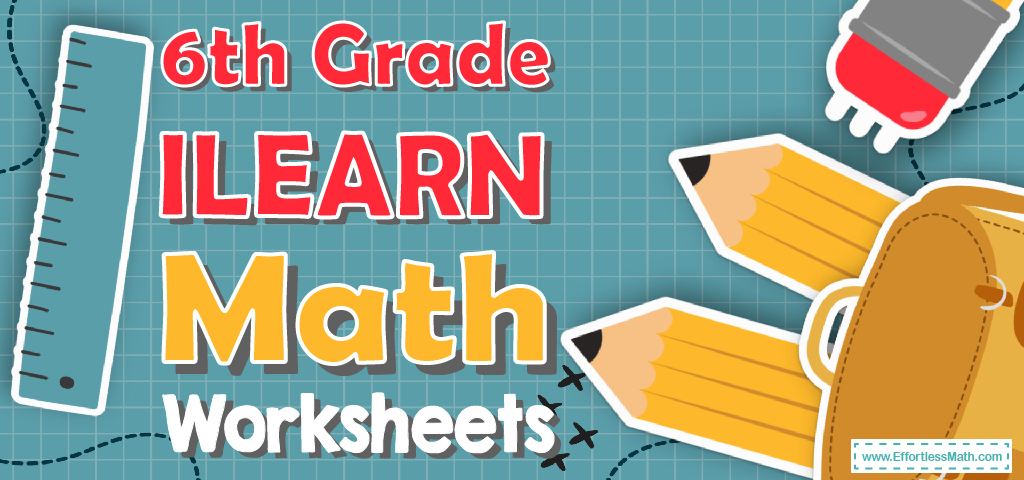 6th Grade ILEARN Math Worksheets: FREE &  Printable - Effortless ...