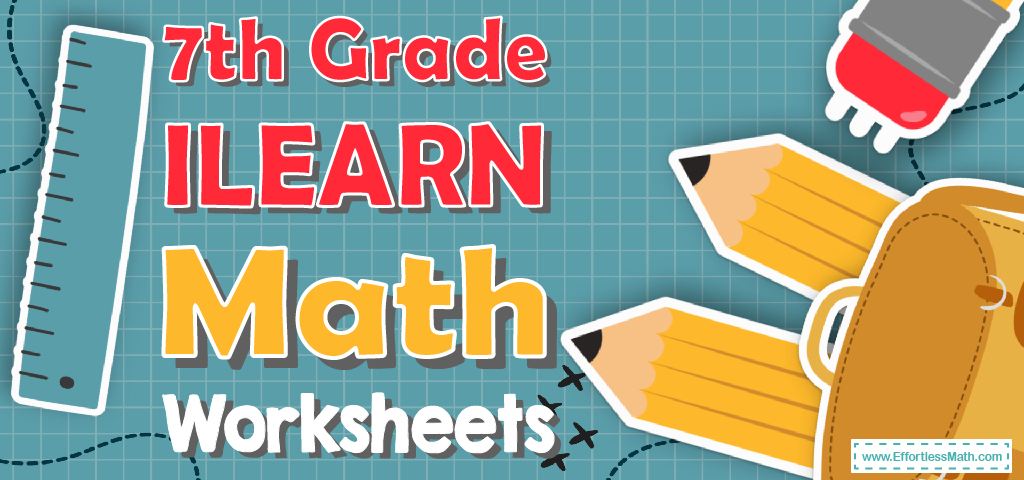 7th Grade ILEARN Math Worksheets: FREE &  Printable - Effortless ...