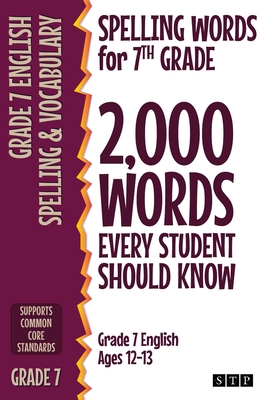 Spelling Words for 7th Grade: 2,000 Words Every Student Should ...