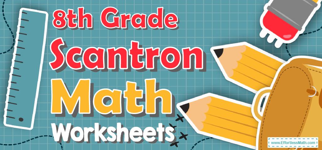 8th Grade Scantron Math Worksheets: FREE &  Printable - Effortless ...