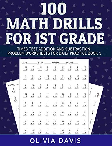 100 Math Drills For 1st Grade Timed Test: Addition and Subtraction ...
