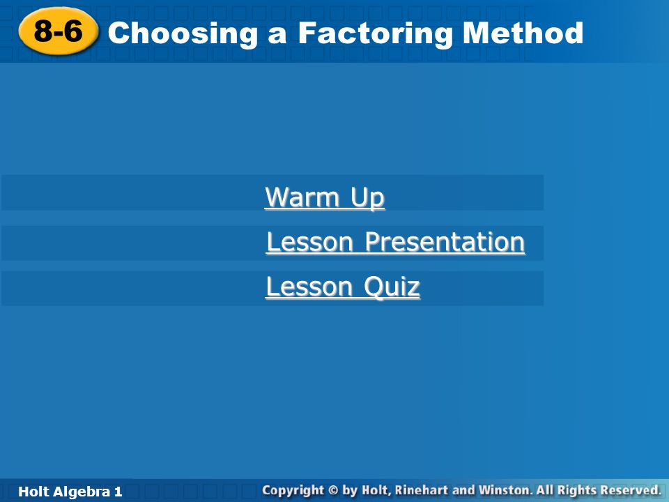 Holt Algebra Choosing a Factoring Method 8-6 Choosing a Factoring ...