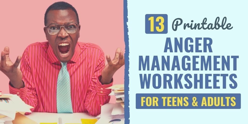 13 Printable Anger Management Worksheets for Teens &  Adults