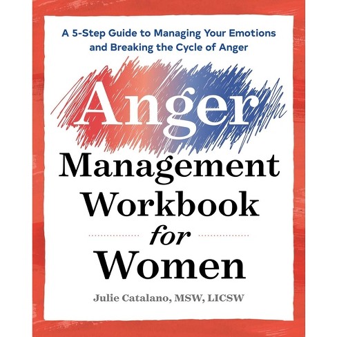 The Anger Management Workbook For Women - By Julie Catalano ...