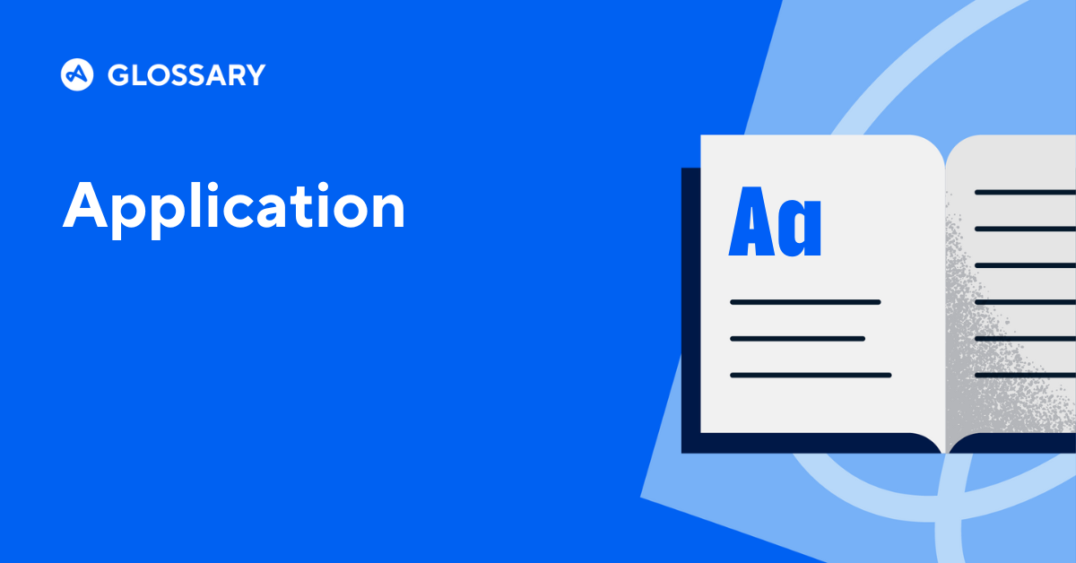 What is an application? | Adjust