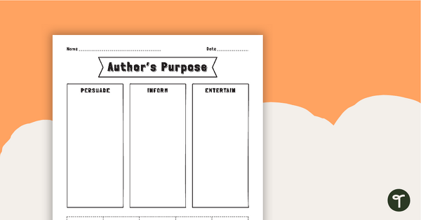 Authors Purpose Graphic Organizer | Teach Starter