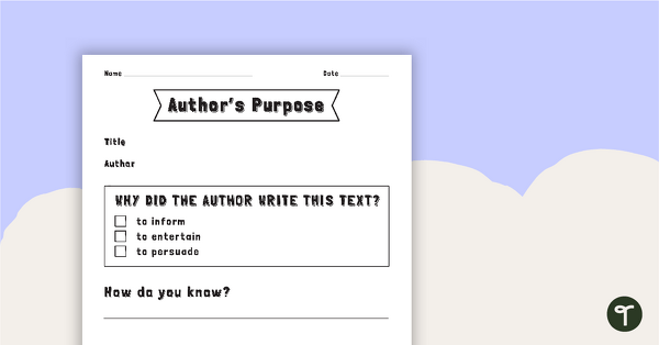Authors Purpose - Response Template | Teach Starter