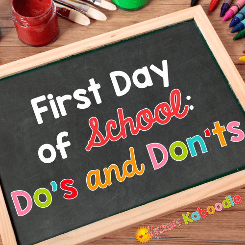 First Day of School: Your List of Dos and Donts for Survival