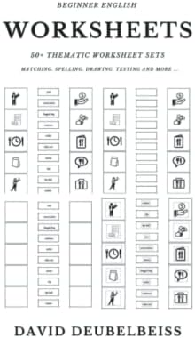 Beginner English Worksheets: Matching Vocabulary Resource Book. 50+  worksheet sets to practice all the essential phrases and vocabulary of  English