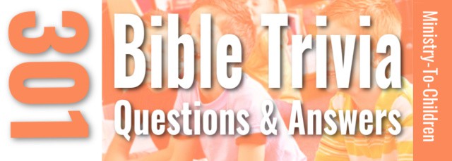 301 Bible Trivia Questions + Answers (Fun Quiz for Kids &  Youth)