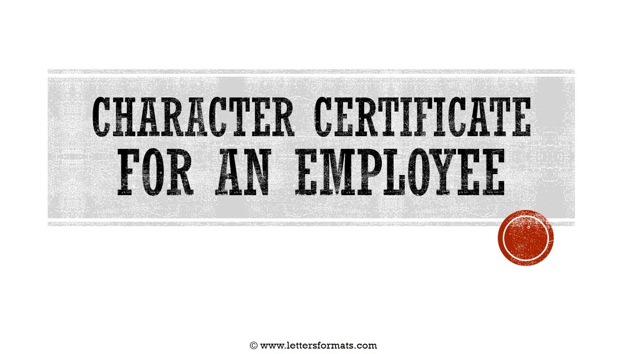 How to Write a Character Certificate for an Employee