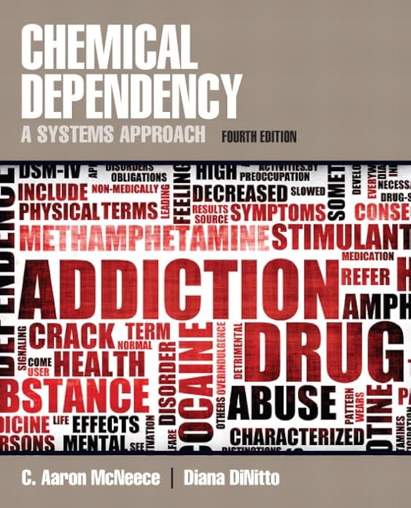 Chemical Dependency: A Systems Approach: McNeece, C, DiNitto ...