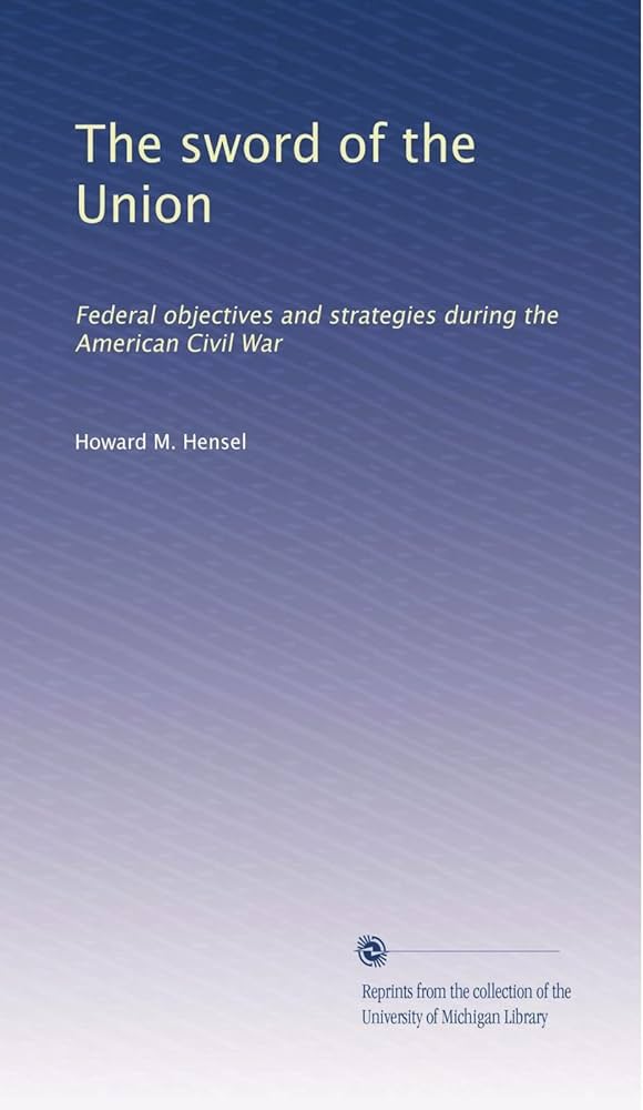Amazon.com: The sword of the Union: Federal objectives and ...