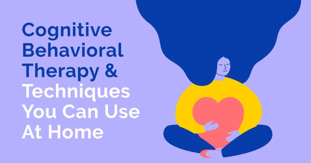 Be Well Indiana: Cognitive Behavioral Therapy &  Techniques You Can ...