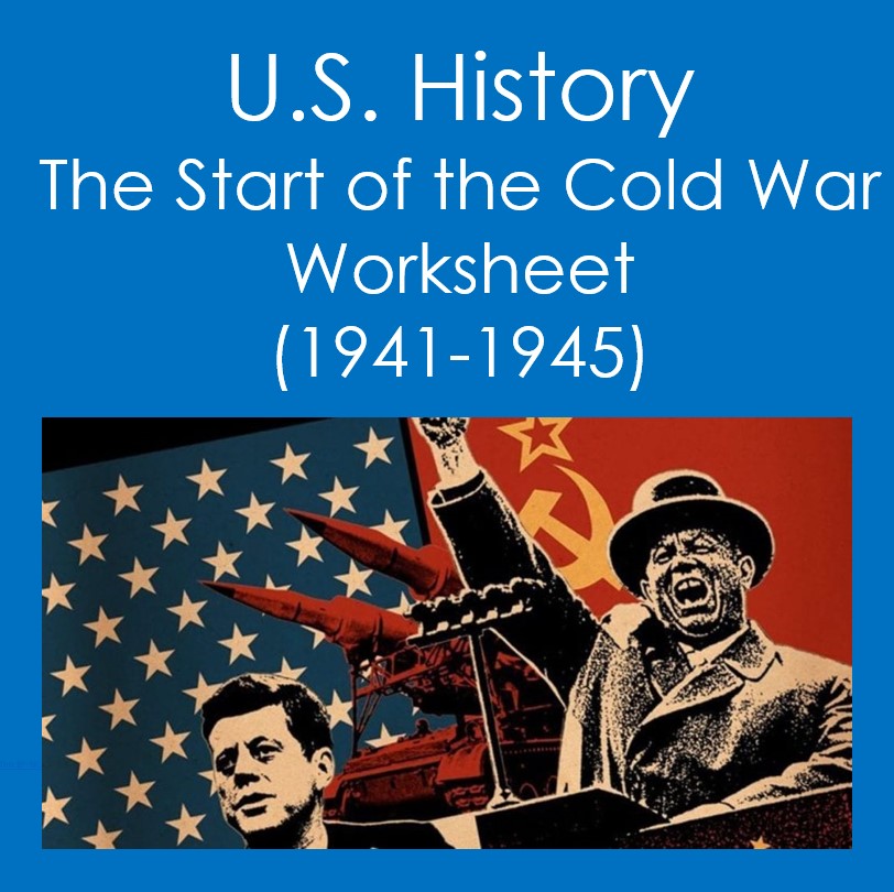 U.S. History: The Start of the Cold War (1945-1953) Worksheet ...