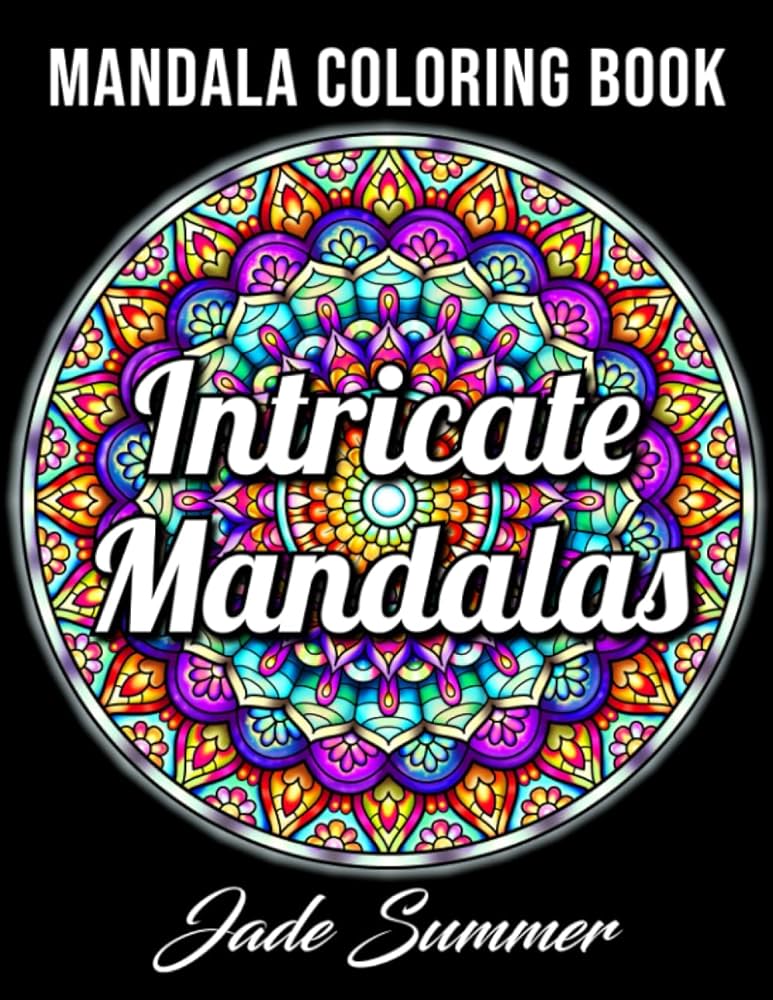 Intricate Mandalas: An Adult Coloring Book with 50 Detailed ...