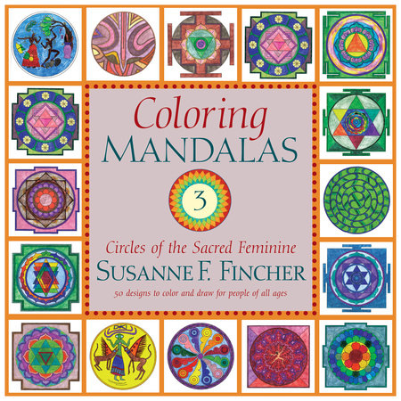 Coloring Mandalas 3 by Susanne F. Fincher: 9781590303023 ...