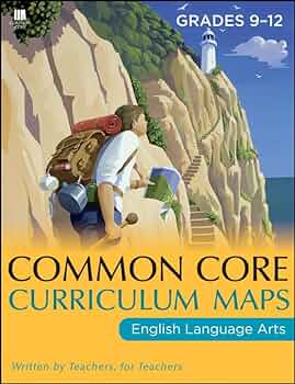 Common Core Curriculum Maps in English Language Arts, Grades 9-12