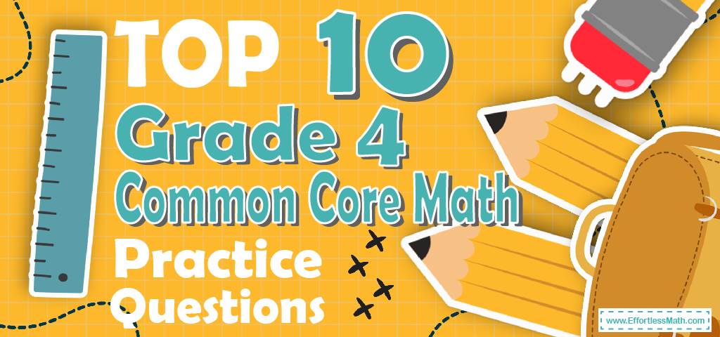 Top 10 4th Grade Common Core Math Practice Questions - Effortless ...