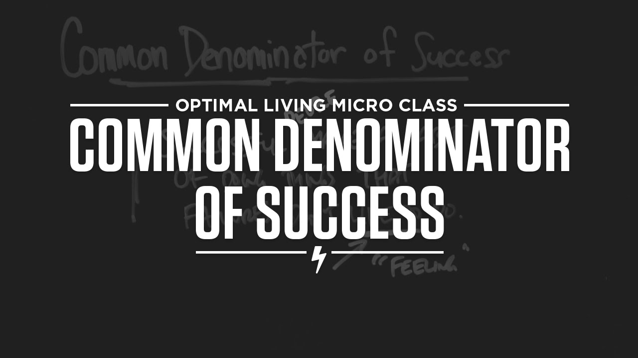 Micro Class: Common Denominator of Success