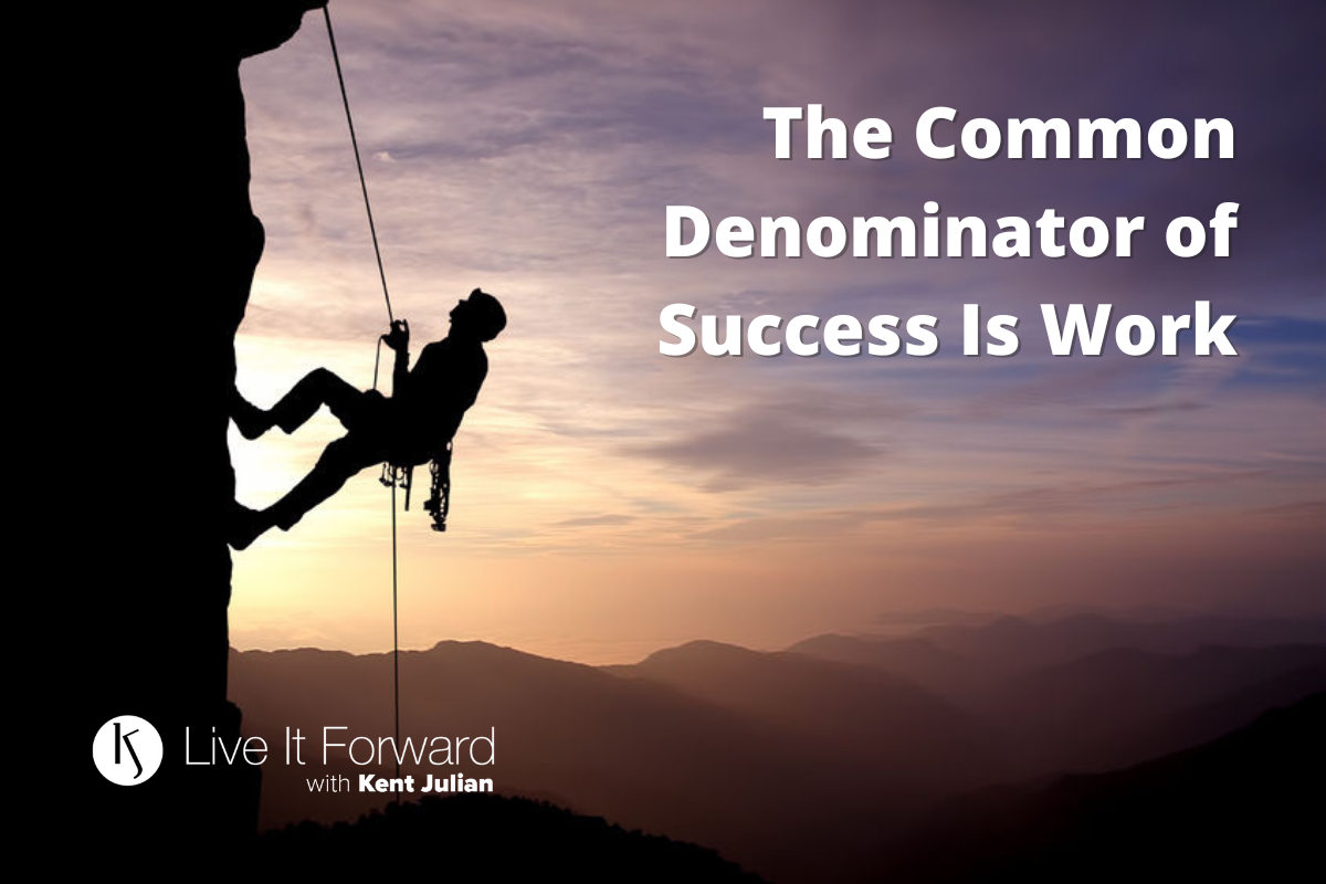 The Common Denominator of Success Is Work