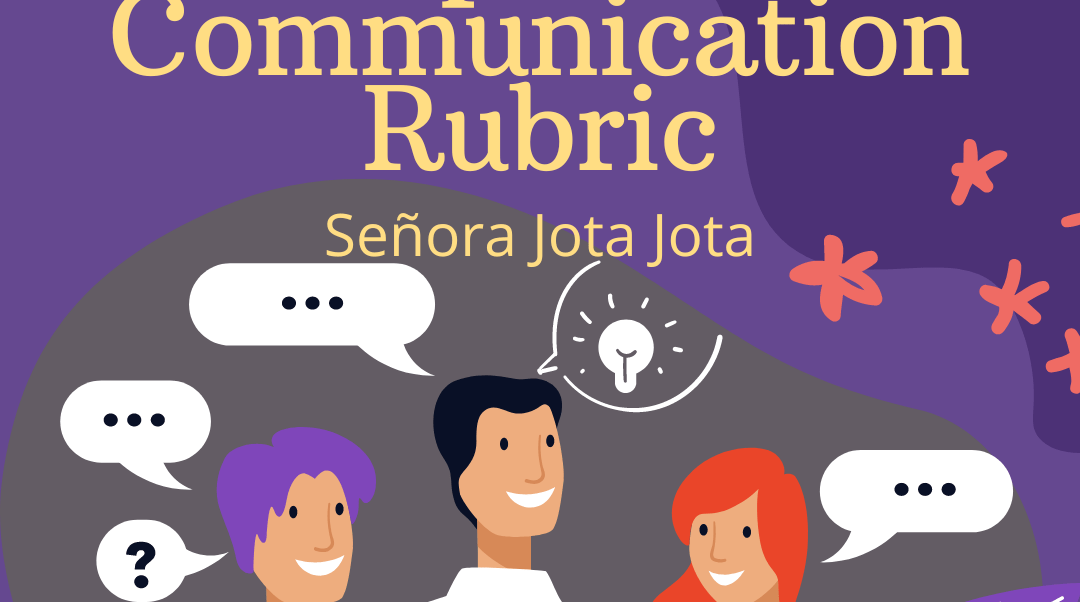 Interpersonal Communication Rubric - Señora Jota Jota