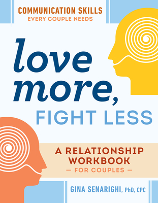Love More, Fight Less: Communication Skills Every Couple Needs: A ...