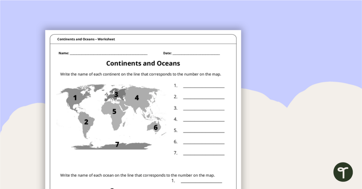 Continents and Oceans Worksheet | Teach Starter