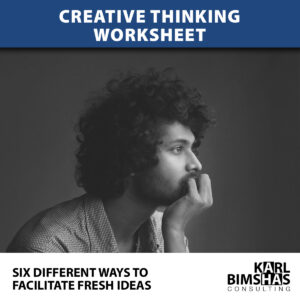 Creative Thinking Worksheet - Karl Bimshas Consulting