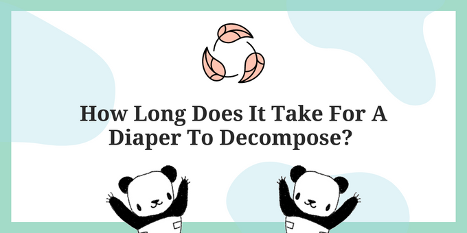How Long Does It Take For A Diaper To Decompose? | Breakdown By ...