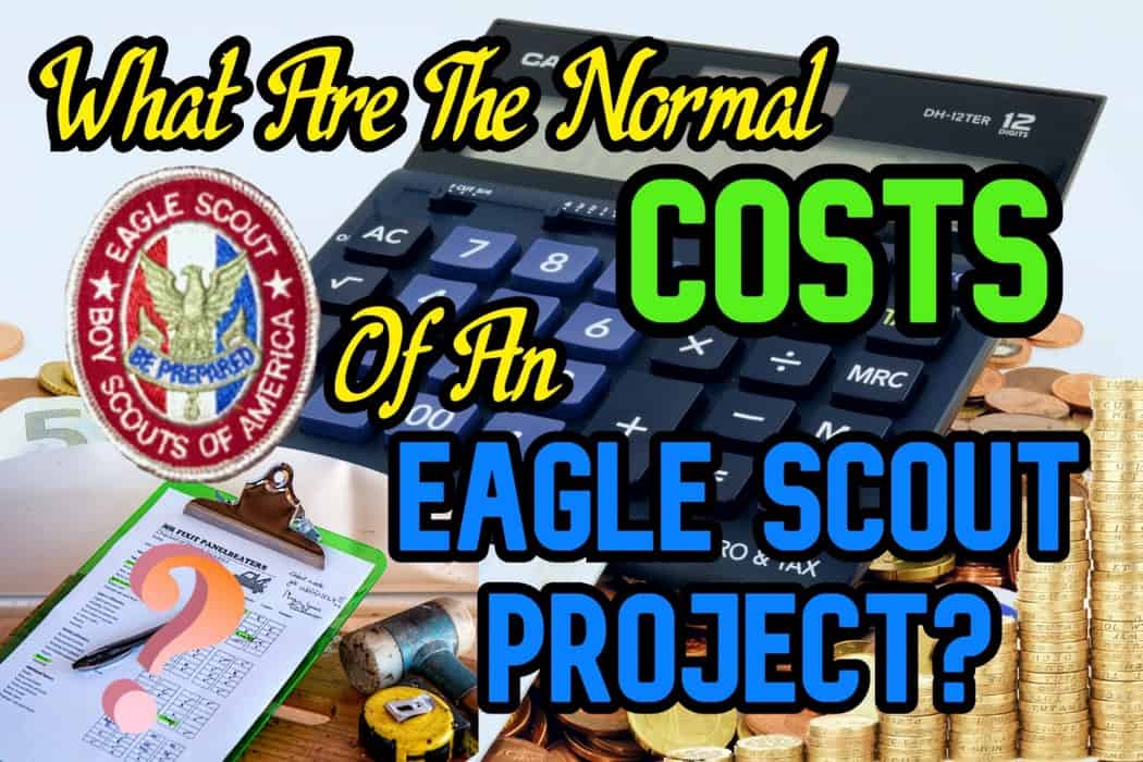 How Much An Eagle Scout Project Costs (With Example Budgets!)
