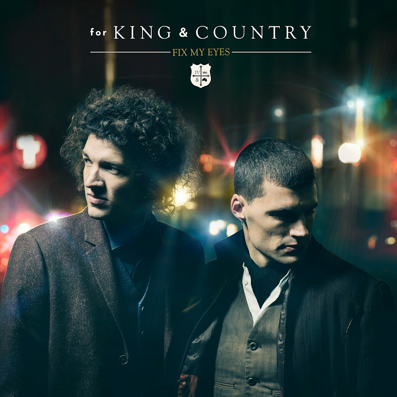 Fix My Eyes Lyrics - For King &  Country | Art Print