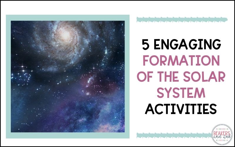 5 Engaging Formation of the Solar System Activities - Beakers and Ink ...