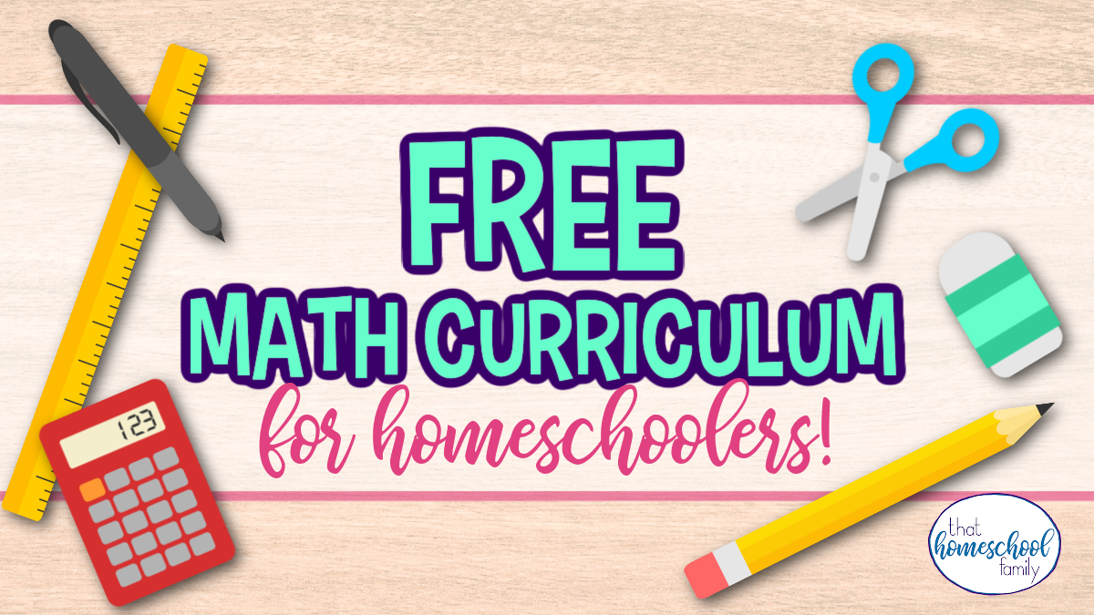 Free Math Curriculum for Homeschoolers - That Homeschool Family