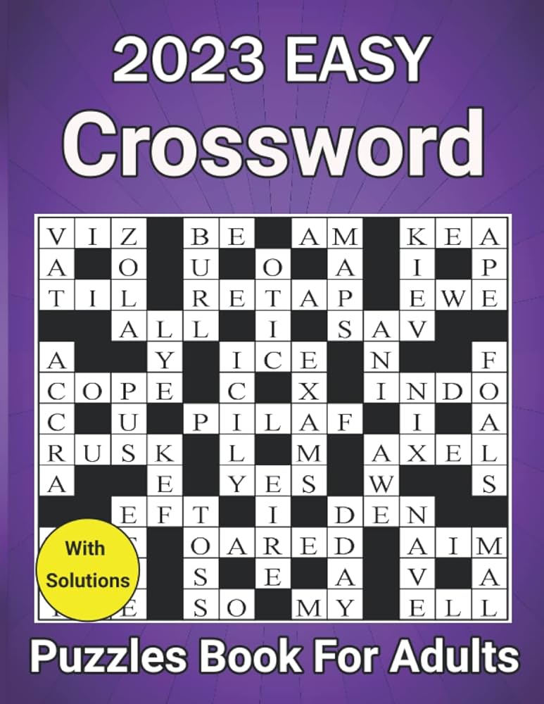 2023 Easy Crossword Puzzles Book For Adults: Large Print Easy to 2023 Easy Crossword Puzzles Book For Adults: Large Print Easy to