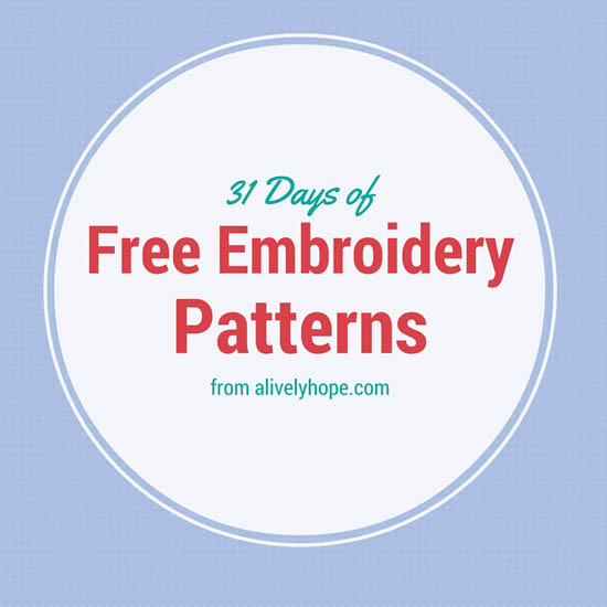 31 Days of Free Hand Embroidery Patterns | a lively hope