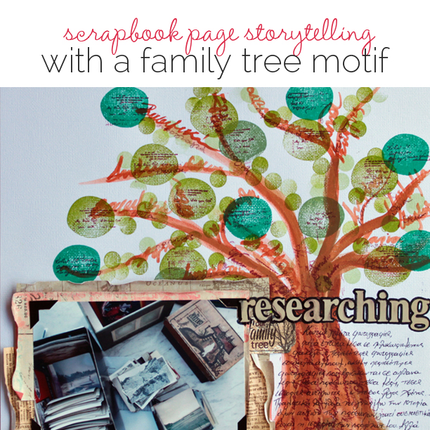 Ideas for Scrapbook Page Storytelling with the Family Tree Motif ...