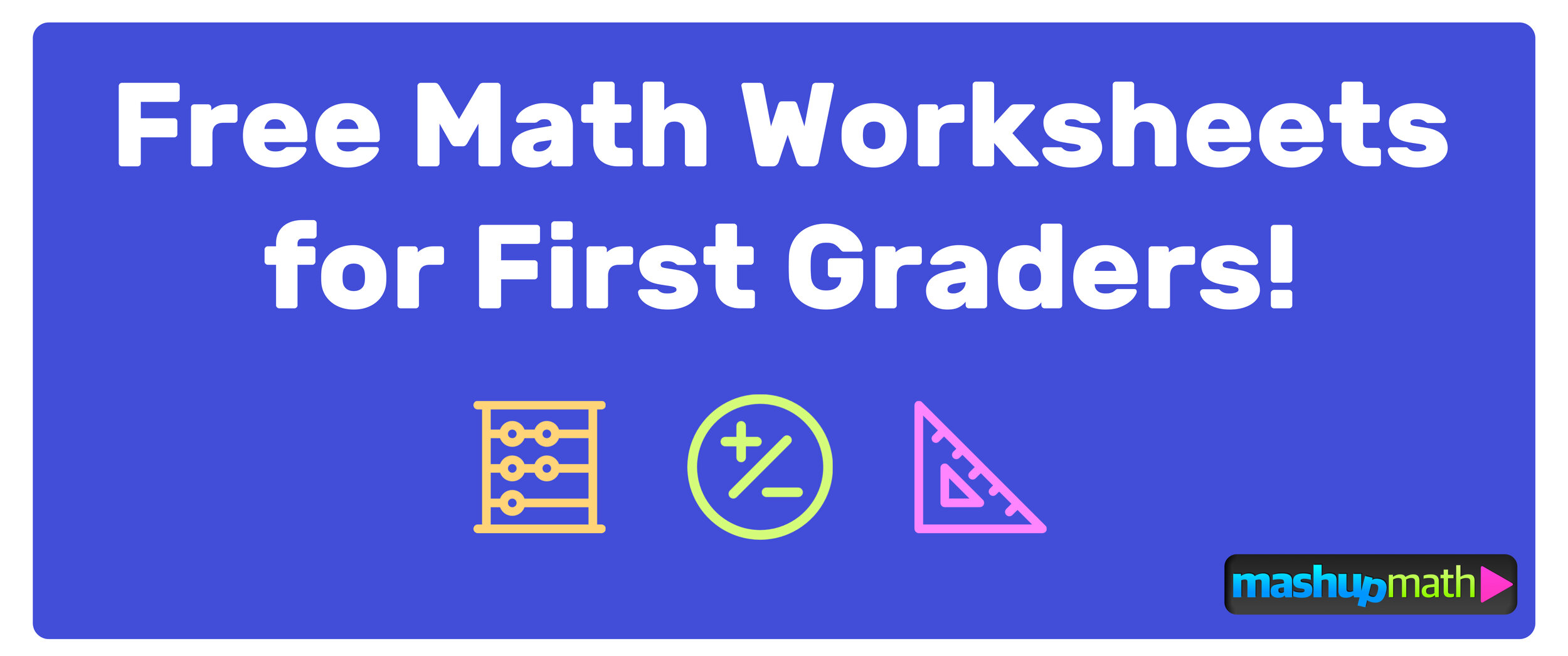 The Best Math Worksheets for 1st Grade Students — Mashup Math