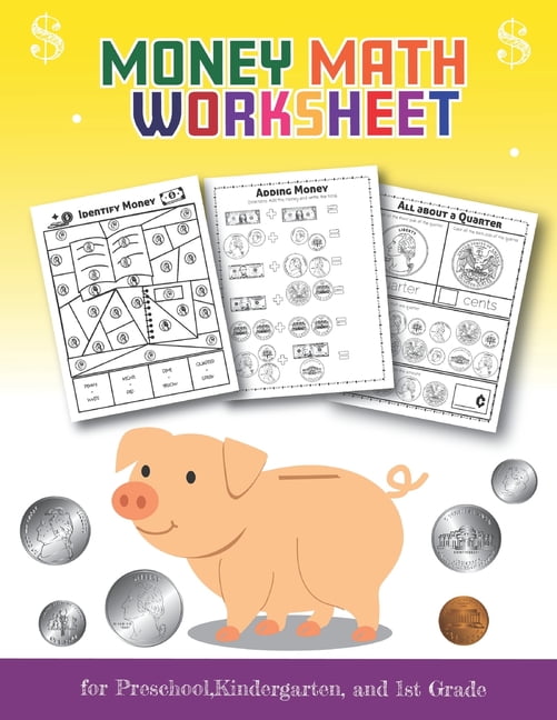 Money Math Worksheet for Preschool, Kindergarten and 1st grade: Over 20 Fun  Designs For Boys And Girls - Fun Educational Worksheets Practice Sheets ...