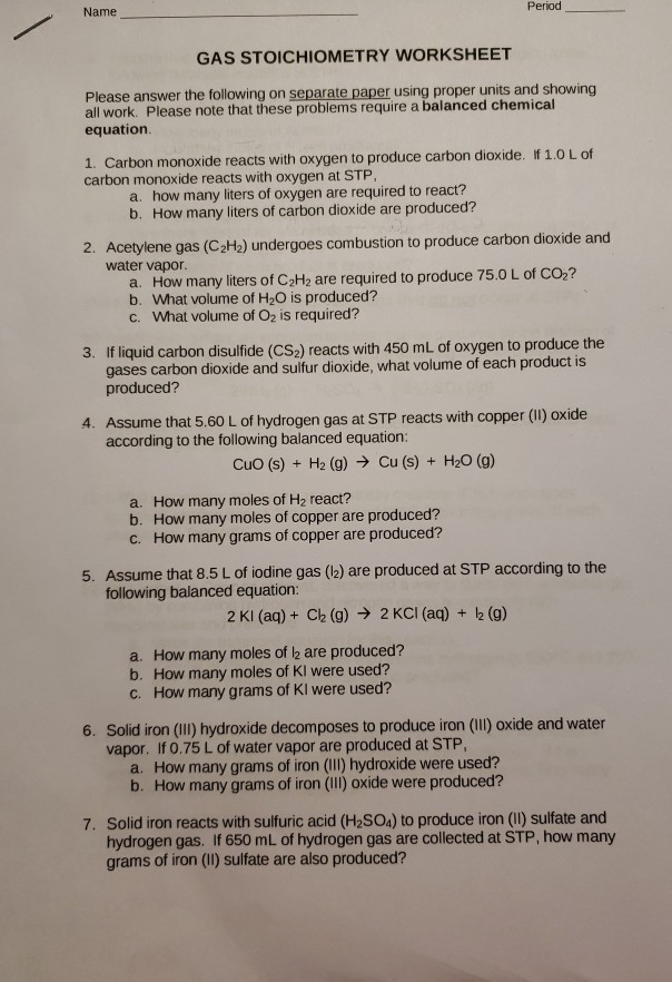 Solved Period Name GAS STOICHIOMETRY WORKSHEET Please answer ...