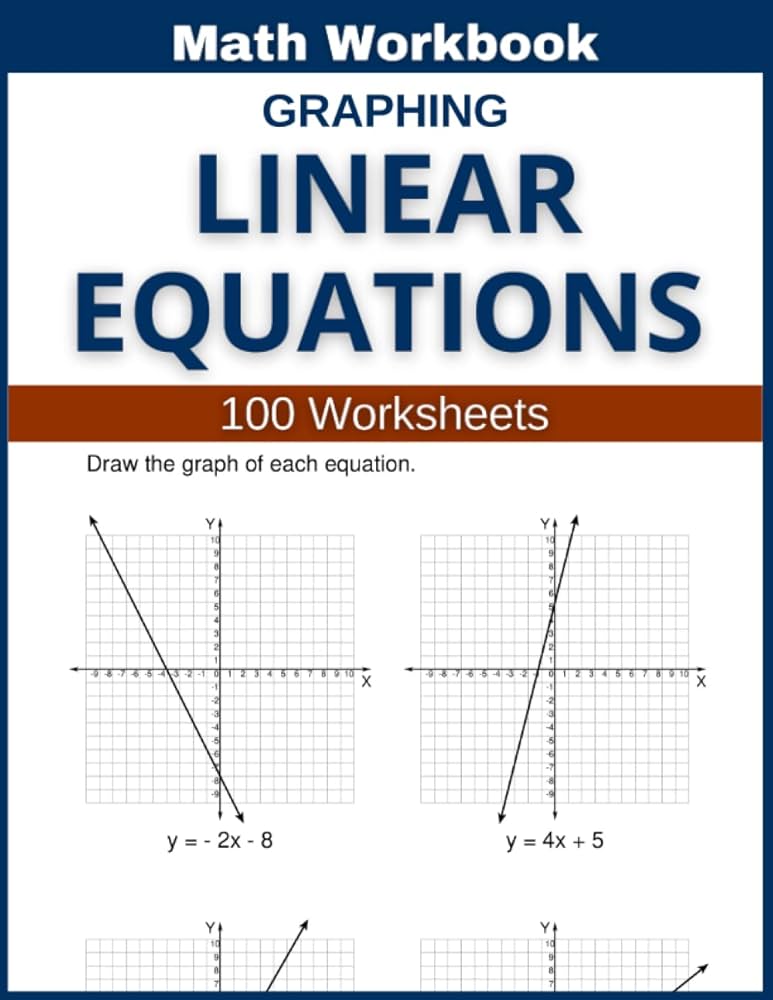 Graphing Linear Equations Math Workbook 100 Worksheets: Hands-on ...