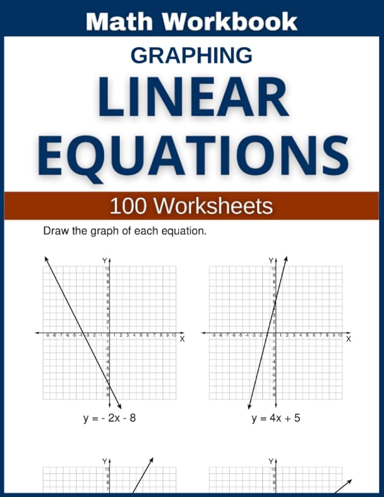 Graphing Linear Equations Math Workbook 100 Worksheets: Hands-on ...
