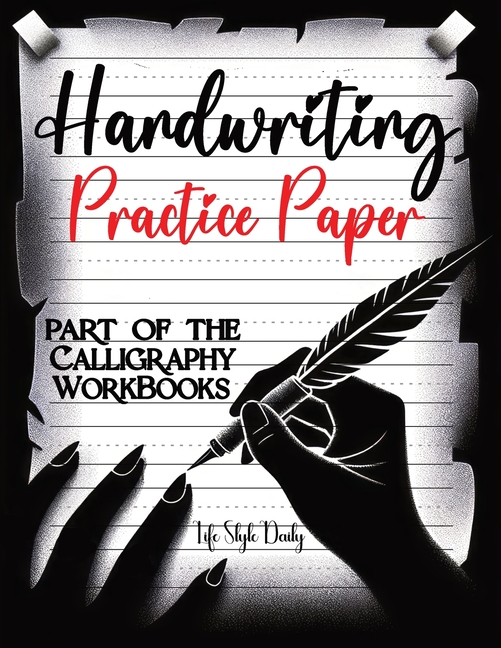 Calligraphy Workbooks: Handwriting Practice Paper: Master the Art ...
