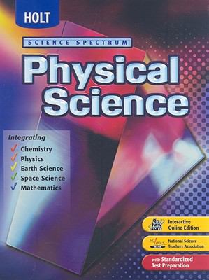 Holt Science Spectrum Physical Science, Integrating Chemistry ...