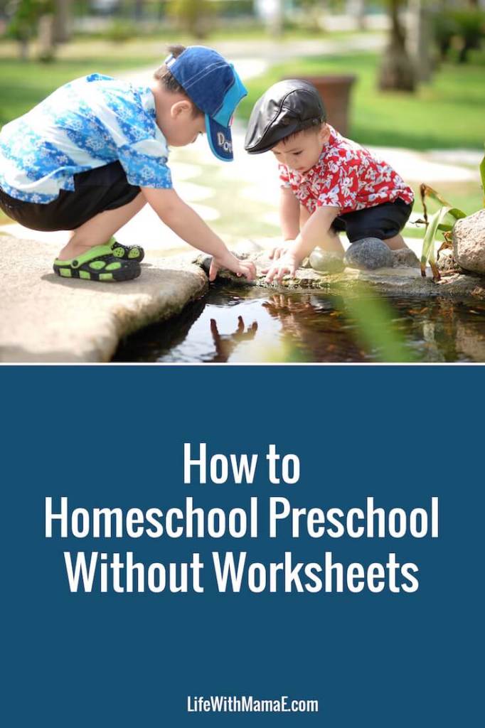 How to Homeschool Preschool Without Worksheets - Life with Mama E