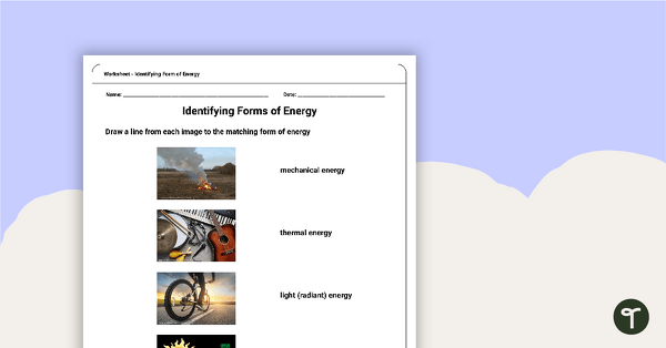 Identifying Forms of Energy Worksheet | Teach Starter